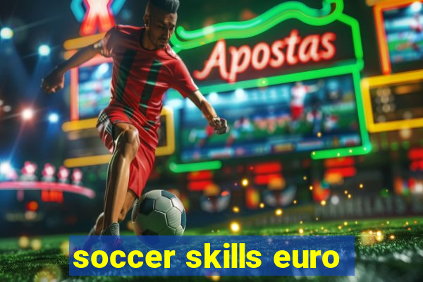 soccer skills euro